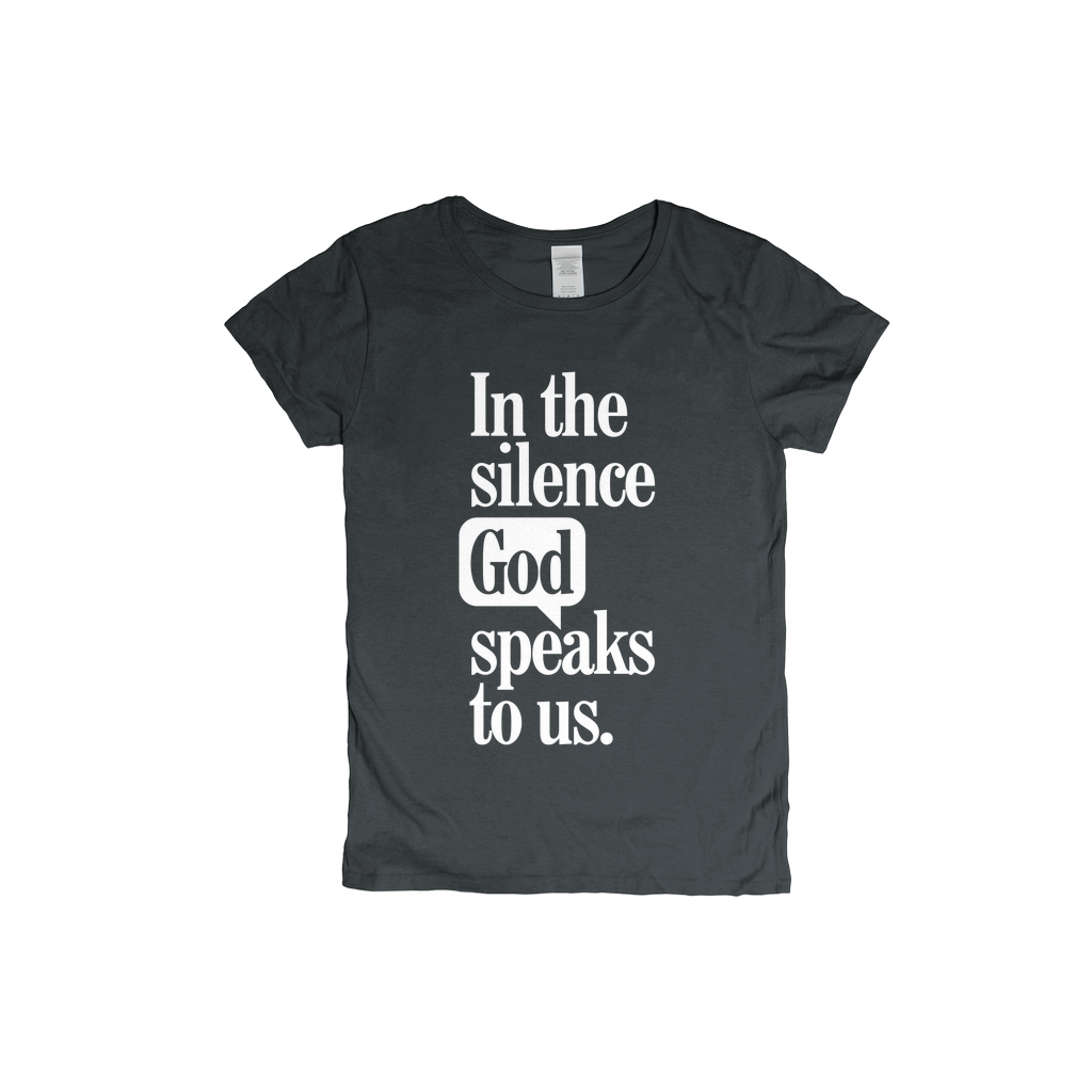 In The Silence God Speaks To Us Women's T-shirt