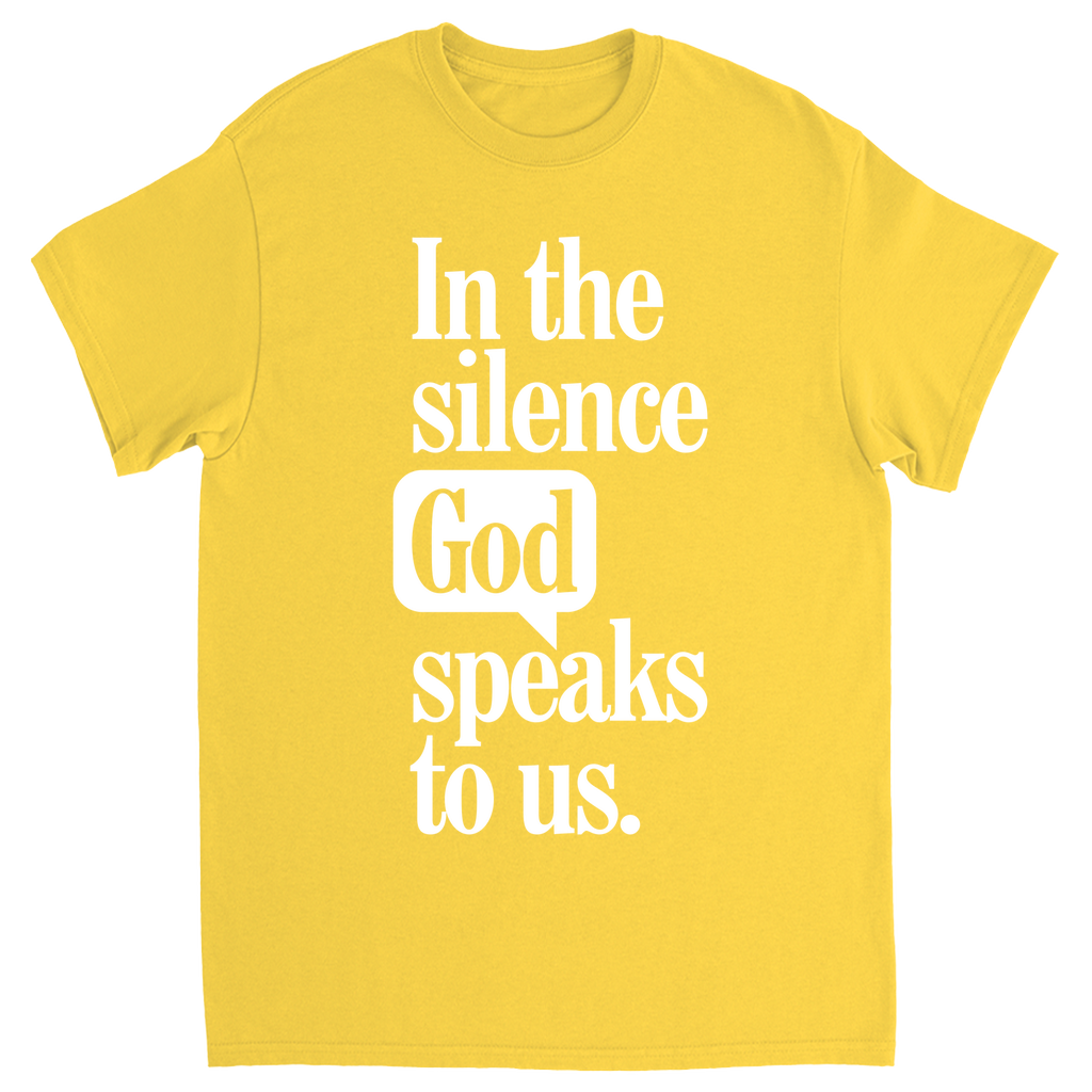 In The Silence God Speaks To Us T-shirt