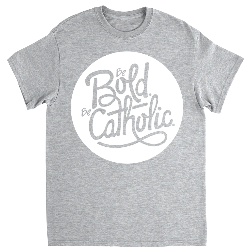 Be Bold-Be Catholic T-shirt
