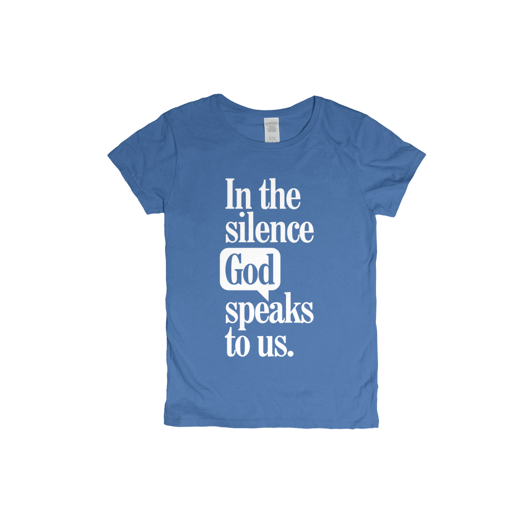 In The Silence God Speaks To Us Women's T-shirt