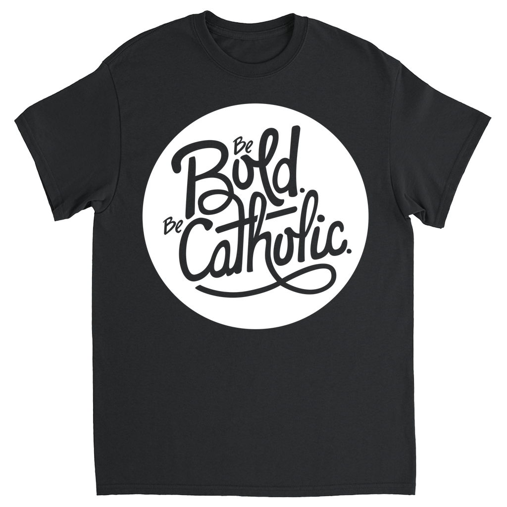 Be Bold-Be Catholic T-shirt