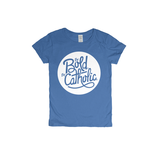 Be Bold-Be Catholic Women's T-shirt