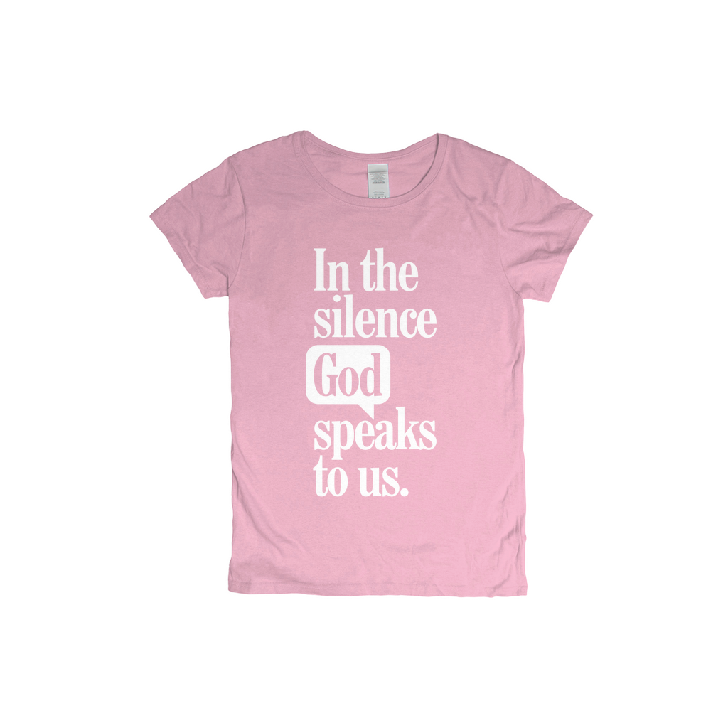 In The Silence God Speaks To Us Women's T-shirt
