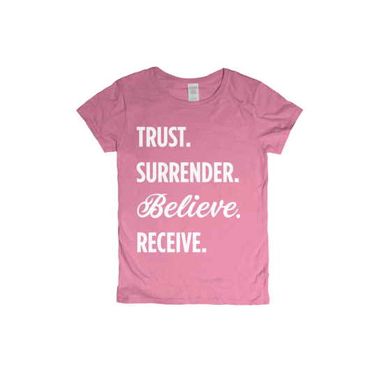 Trust-Surrender-Believe-Receive Women's T-shirt