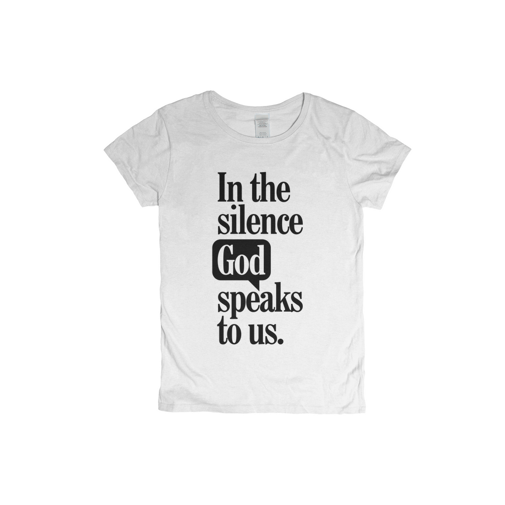 In The Silence God Speaks To Us Women's T-shirt